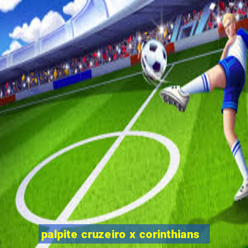 palpite cruzeiro x corinthians